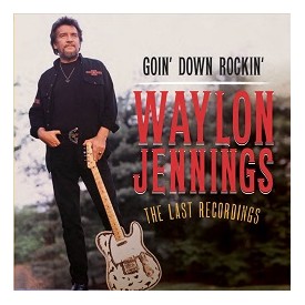 Goin' Down Rockin' - The Last Recordings