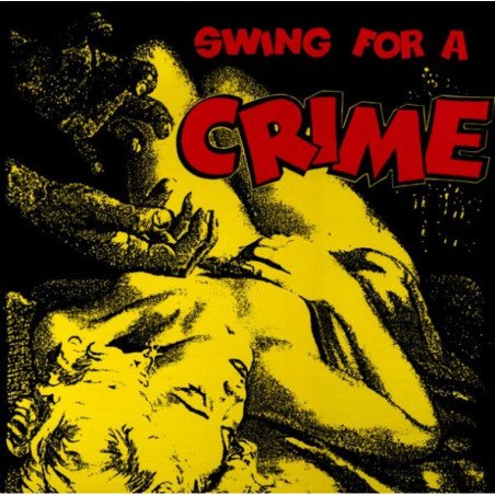 Swing For A Crime - Swing For A Crime