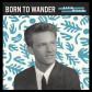 Born to Wander / So Sad