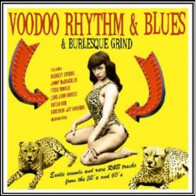 Voodoo Rhythm & Blues & Burlesque Grind