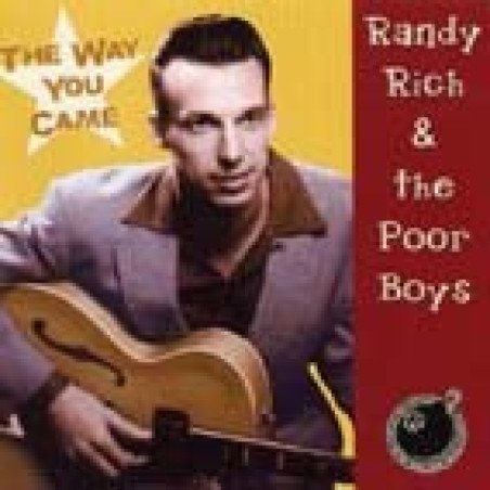 Randy Rich & The Poor Boys - The Way You Came