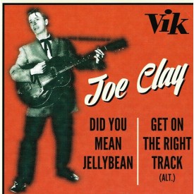 JOE CLAY - DID YOU MEAN JELLY BEAN b/w GET ON THE RIGHT TRACK (ALT)