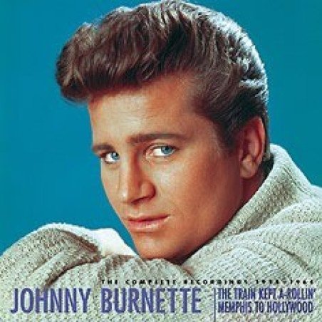 Johnny Burnette - Train Kept A-Rollin 9-CD Box & 116-Page BOOK