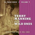 Terry Manning And The Wild Ones - Border Town Rock & Roll 1963