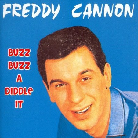 Freddy Cannon - Buzz Buzz a Diddle It