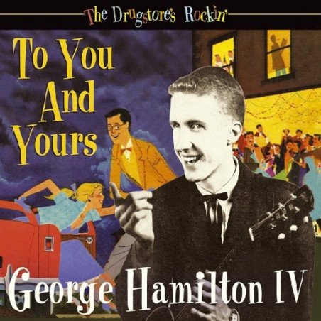 George Hamilton IV - The Drugstore's Rockin' - To You And Yours