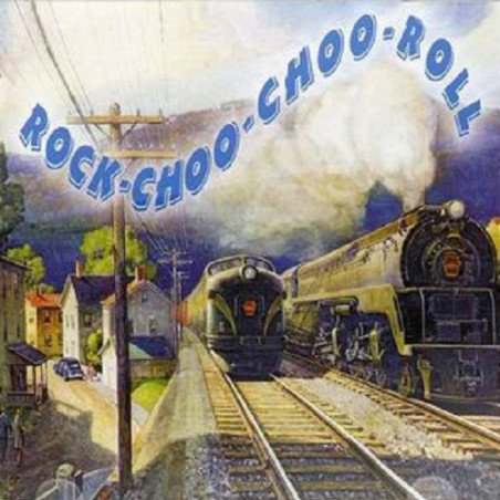 Rock Choo Choo Roll - Rock Choo Choo Roll