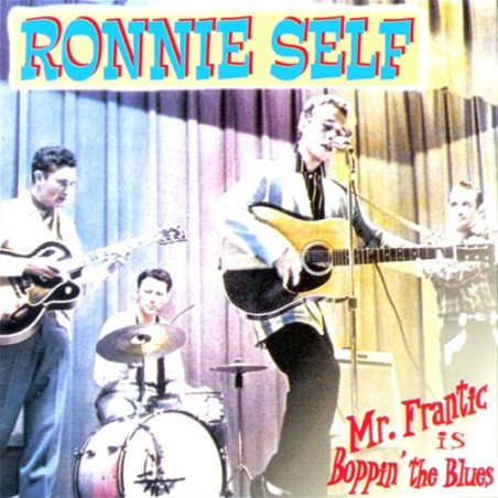Ronnie Self - Mr Frantic Is Boppin' The Blues