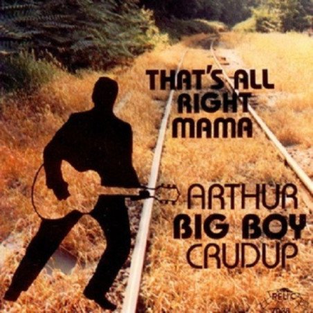 Arthur Crudup - That's All Right Mama