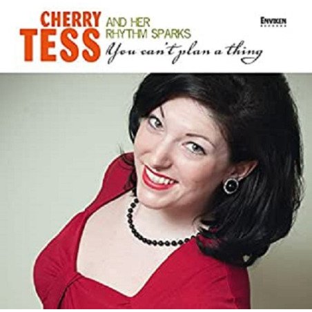 Cherry Tess And Her Rhythm Sparks - You Can't Plan A Thing
