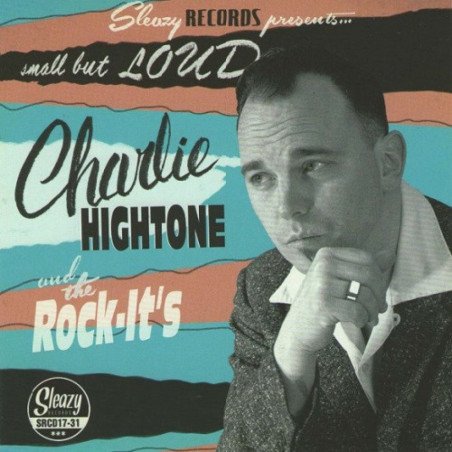 Charlie Hightone & The Rock-It's - Small But Loud!