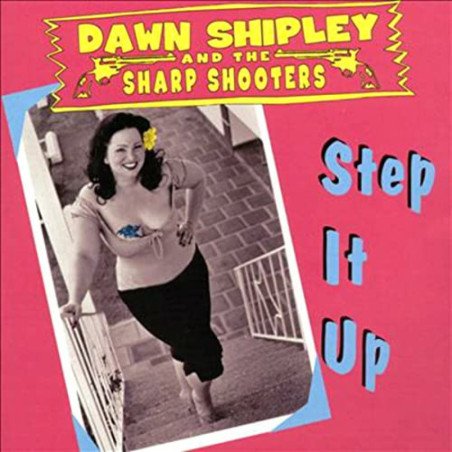 Dawn Shipley And The Sharp Shooters - Step It Up