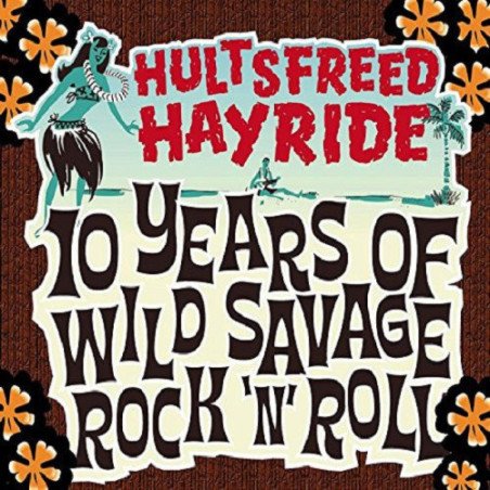 Hultsfreed Hayride - 10 Years Of Wild Savage Rock 'n' Roll