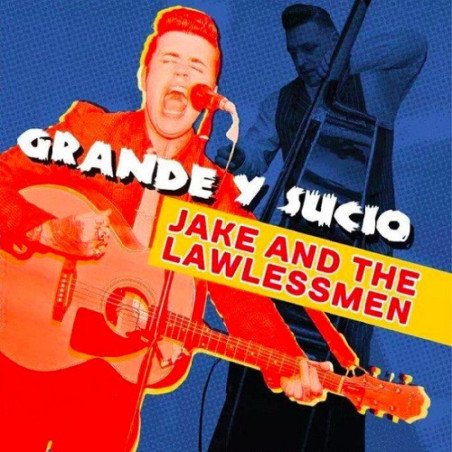 Jake And The Lawlessmen - Grande Y Sucio