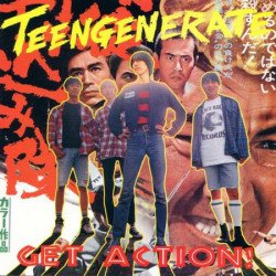 Teengenerate - Get Action!