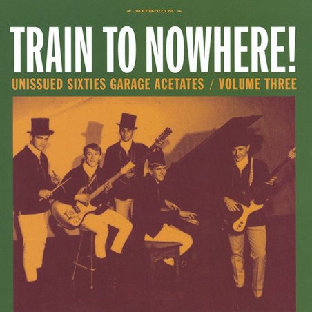 Unissued Sixties Garage Acetate Vol.3 - Train To Nowhere