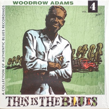 Woodrow Adams - This Is The Blues - A Collection Of Authentic Blues Recording