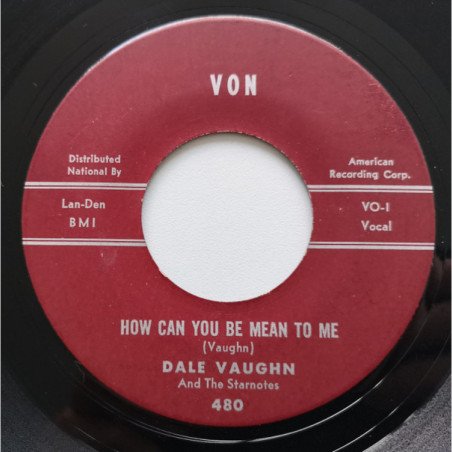 Dale Vaughn - How Can You Be Mean To Me / High Steppin'