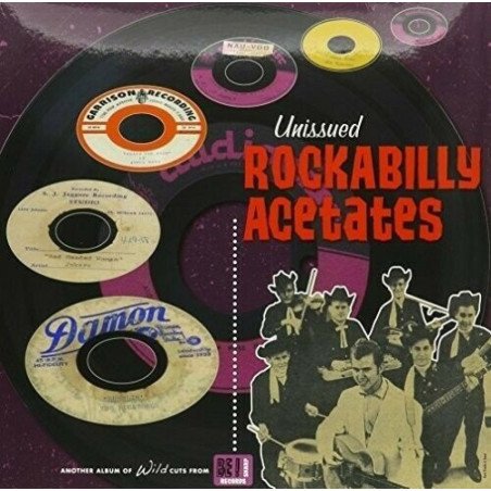 Unissued Rockabilly Acetates - Another Album Of Wild Cuts From