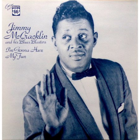 Jimmy McCracklin and His Blues Blasters - I'm Gonna Have My Fun