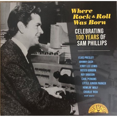 Where Rock & Roll Was Born Celebrating 100 Years Of Sam Phillips