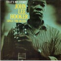 That's My Story John Lee Hooker Sings The Blues