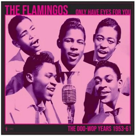 Only Have Eyes For You: the Doo-Wop Years