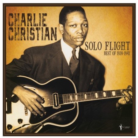 The Best Of Charlie Christian: Solo Flight (1939-41)