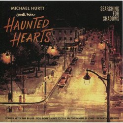 Michael Hurtt & The Haunted Hearts - Searching for shadows