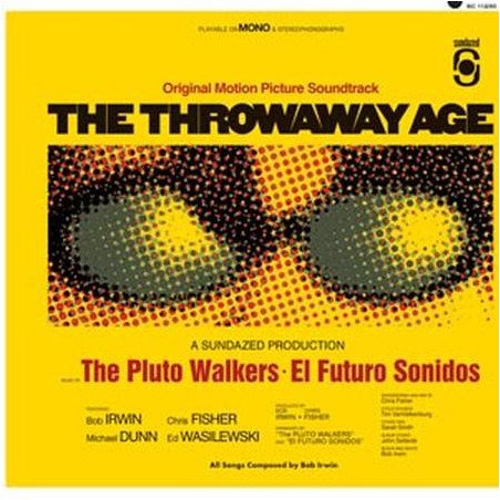 Bob Irwin & The Pluto Walkers - The Throwaway Age