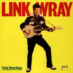 Link Wray - Early Recordings