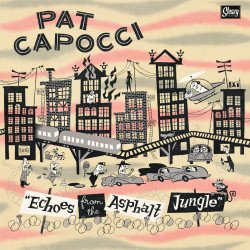 Pat Capocci - Echoes From The Asphalt Jungle