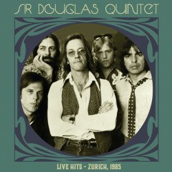 Sir Douglas Quintet - Live Hits