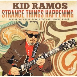 Kid Ramos - Strange Things Happening