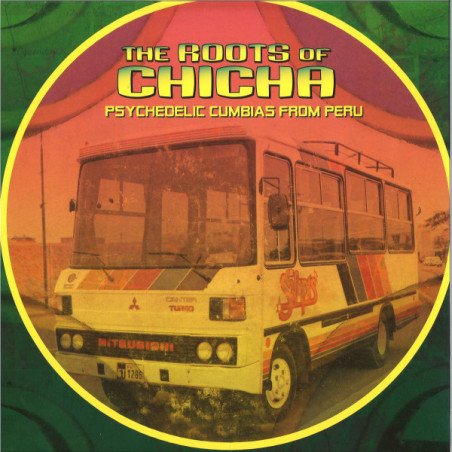 The Roots of Chicha - Psychedelic Cumbias
