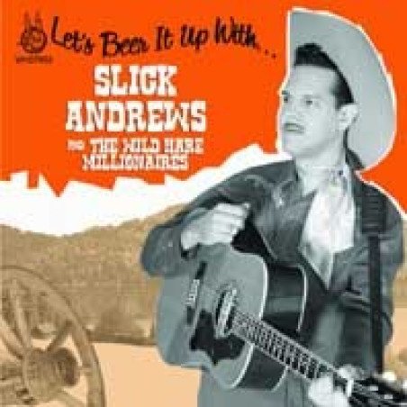 Slick Andrews And The Wild Hare Millionaires - Let's Beer It Up With...