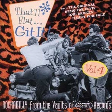 That'll Flat Git It - Vol. 4 - Rockabilly From The Vault Of FESTIVAL Records