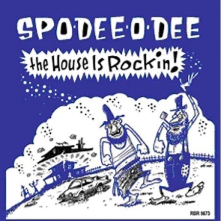 Spo-Dee-O-Dee - The House Is Rockin'