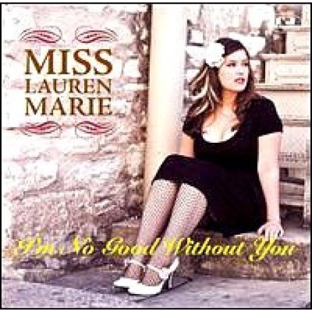 Miss Lauren Marie - I'm No Good Without You