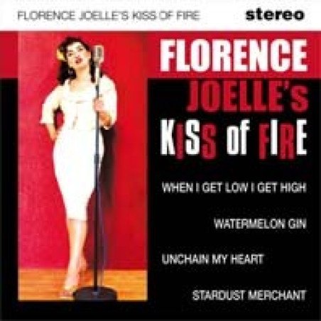Florence Joelle's Kiss Of Fire - When I get Low I Get High