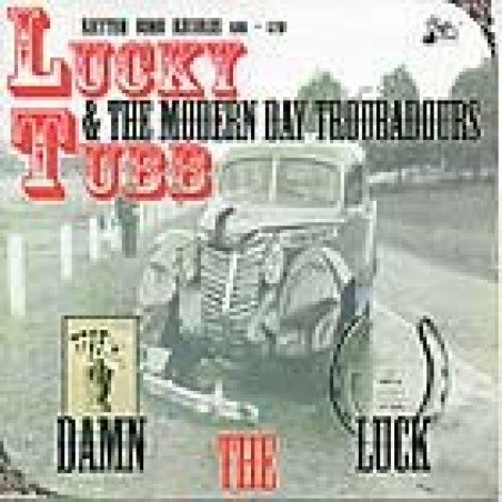 Lucky Tubb & The Modern Day Troubadours - Damn The Luck