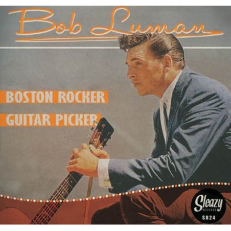 Bob Luman - Boston Rocker / Guitar Picker