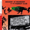 Rockin' At Midnight At The Parrot Club