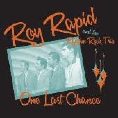 Roy Rapid And The Rhythm Rock Trio - One Last Chance