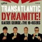 Transatlantic Dynamite!