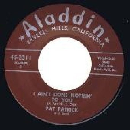 Pat Patrick - I Aint Done Nothing To You /  Hot Springs