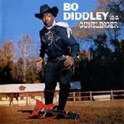 Bo Diddley - Bo Diddley Is A Gunslinge