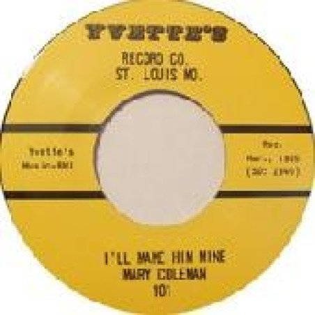 Mary Coleman - No Good Man / I'll Make Him Mine