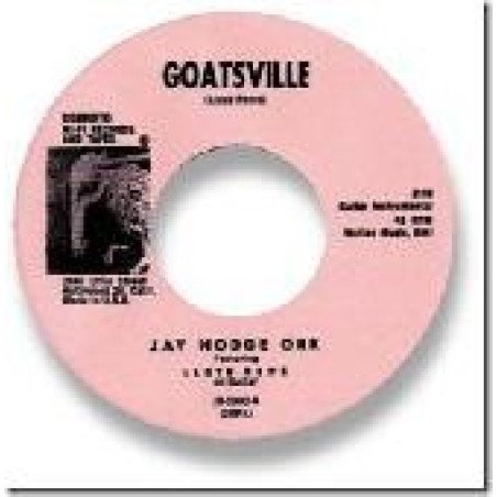 Jay Hodge Ork / Mercie Jenkins - Goatsville / Come Back Pretty Baby