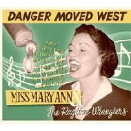Miss Mary Ann & The Ragtime Wranglers - Danger Moved West CD